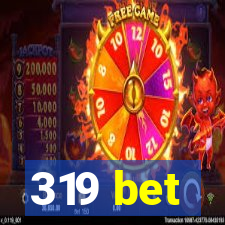 319 bet