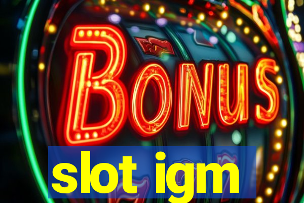 slot igm