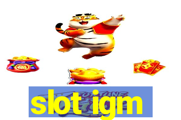 slot igm