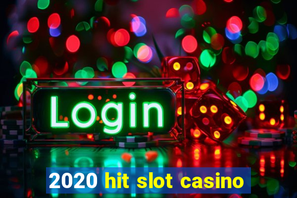 2020 hit slot casino