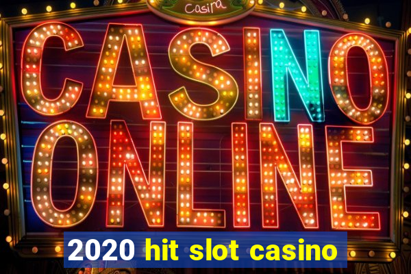 2020 hit slot casino