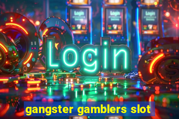 gangster gamblers slot