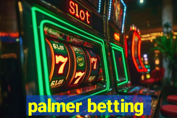 palmer betting