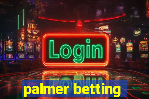 palmer betting