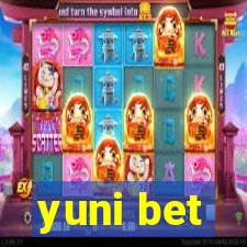 yuni bet