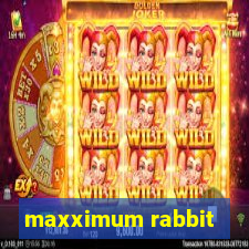 maxximum rabbit