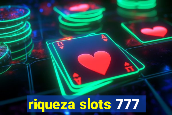 riqueza slots 777