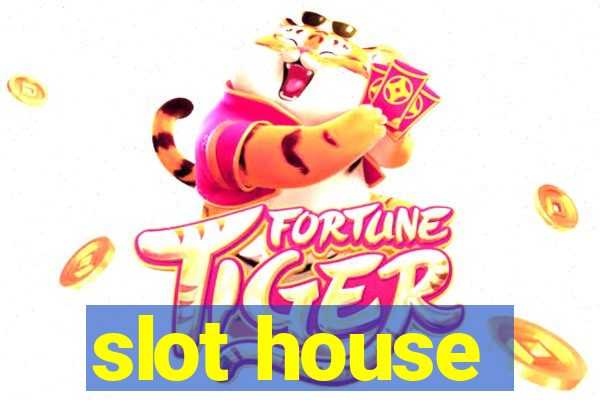 slot house