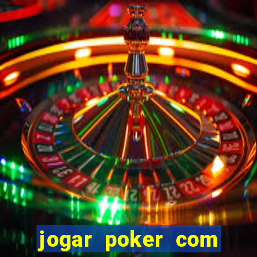 jogar poker com dinheiro real