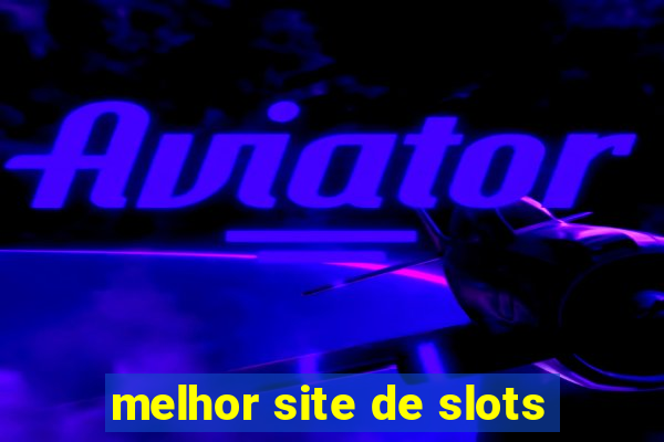 melhor site de slots