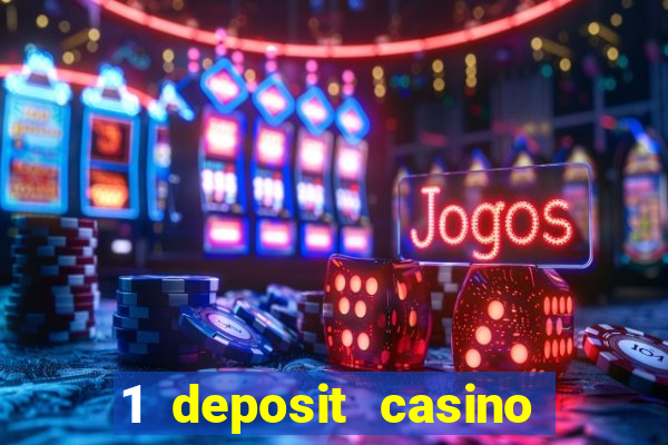 1 deposit casino for new player