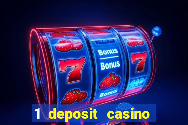 1 deposit casino for new player