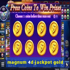 magnum 4d jackpot gold