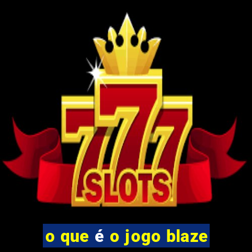 o que é o jogo blaze