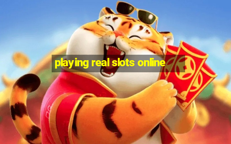 playing real slots online