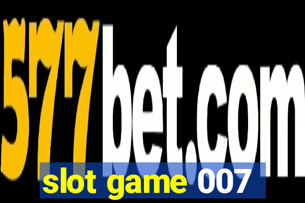 slot game 007