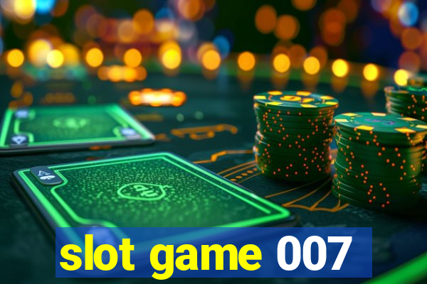 slot game 007