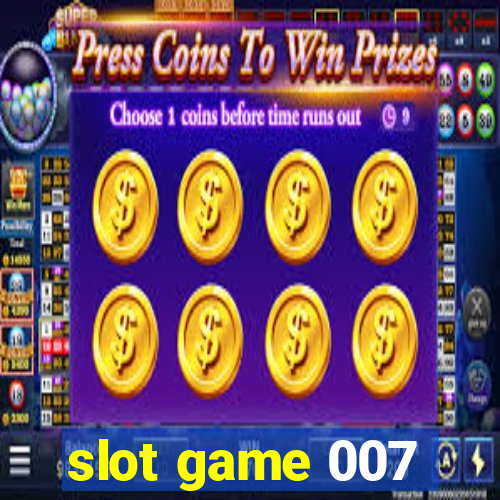 slot game 007