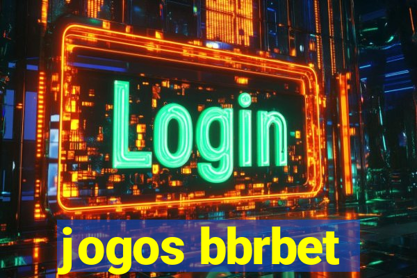 jogos bbrbet