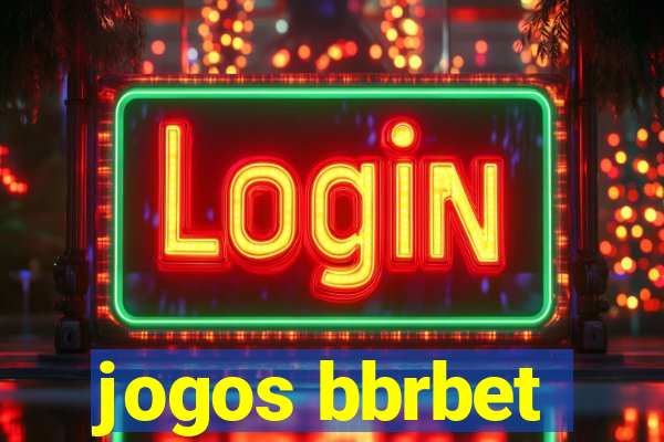 jogos bbrbet