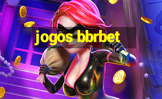 jogos bbrbet