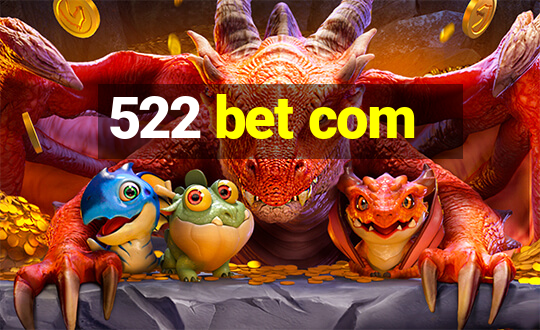 522 bet com