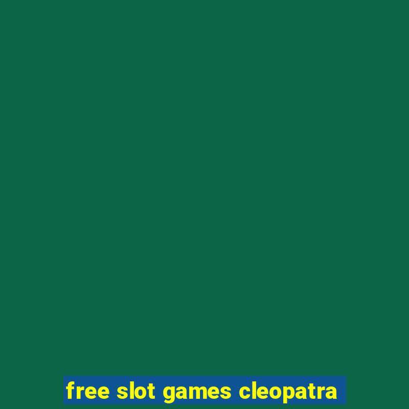 free slot games cleopatra