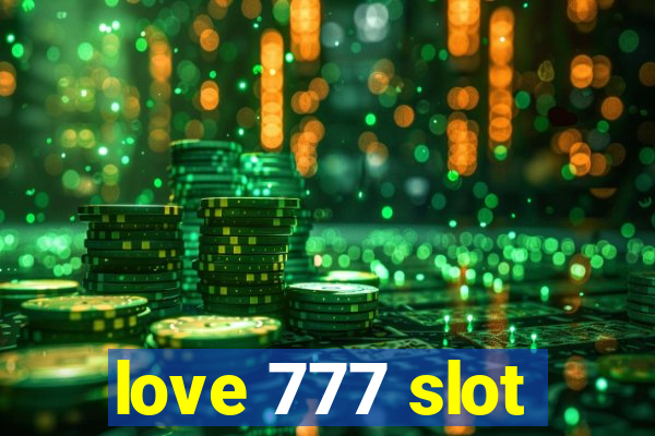 love 777 slot