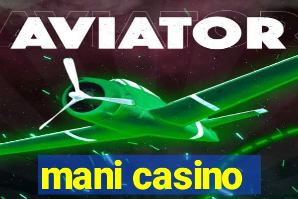 mani casino