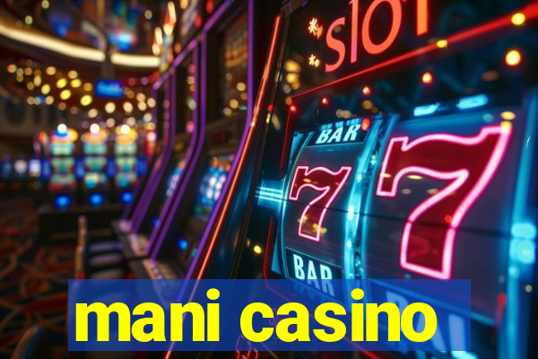 mani casino