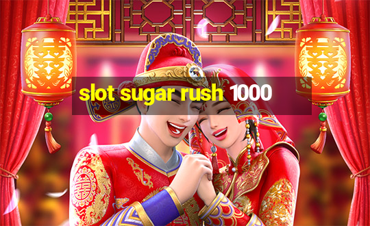 slot sugar rush 1000