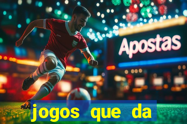 jogos que da dinheiro sem depositar nada