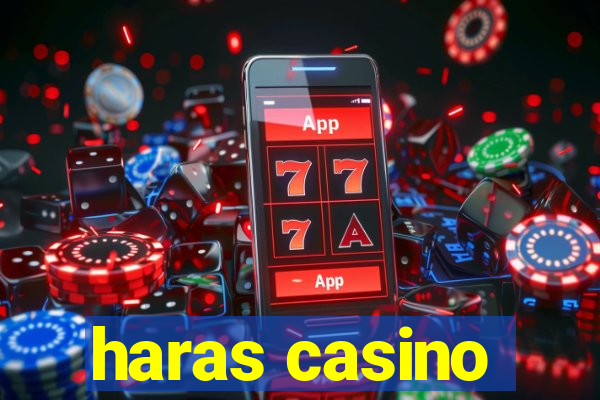 haras casino