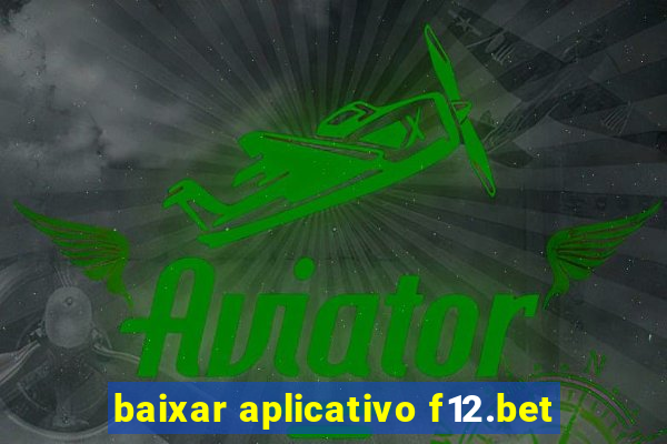 baixar aplicativo f12.bet