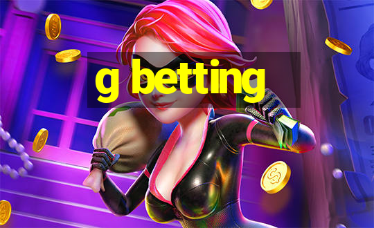 g betting