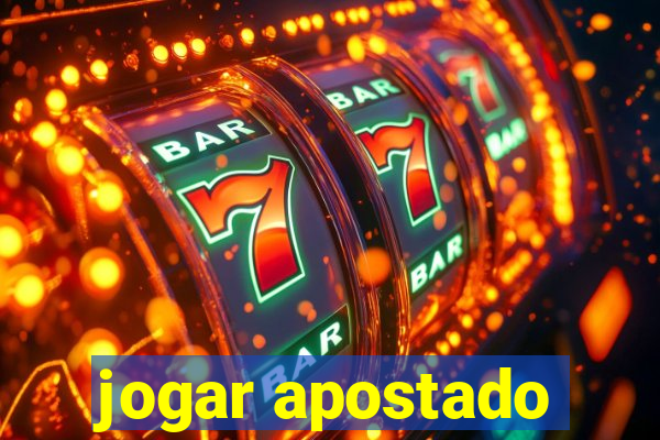 jogar apostado