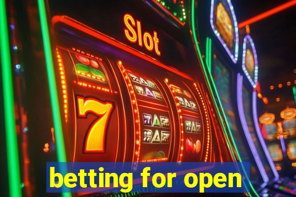 betting for open