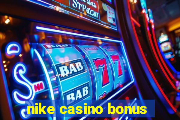 nike casino bonus