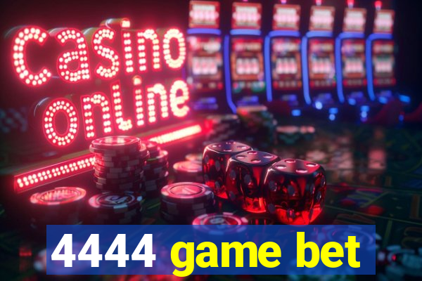 4444 game bet