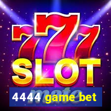 4444 game bet