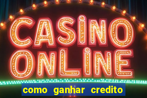 como ganhar credito de aposta na bet 365