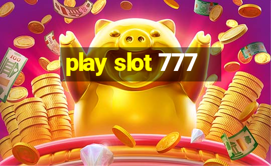 play slot 777