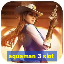 aquaman 3 slot