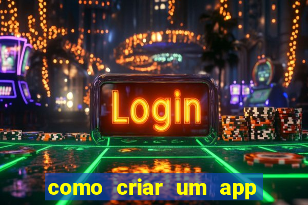 como criar um app de jogo