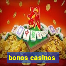 bonos casinos