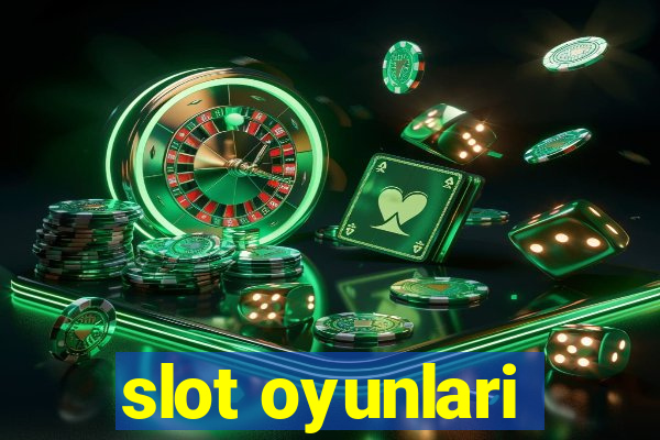 slot oyunlari