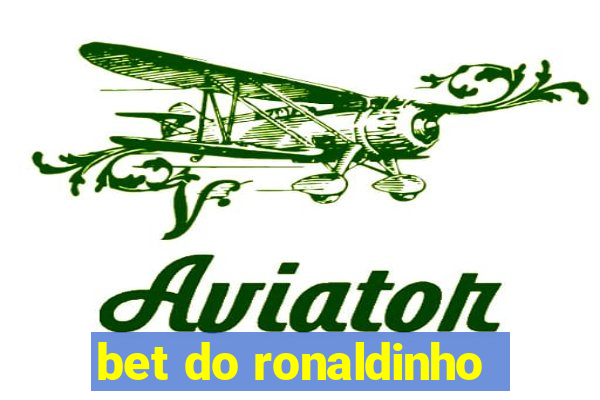 bet do ronaldinho