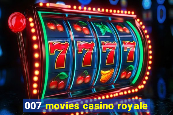 007 movies casino royale