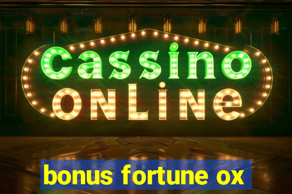 bonus fortune ox