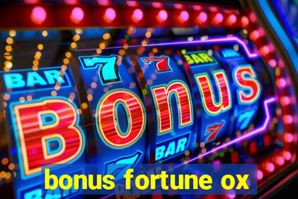 bonus fortune ox